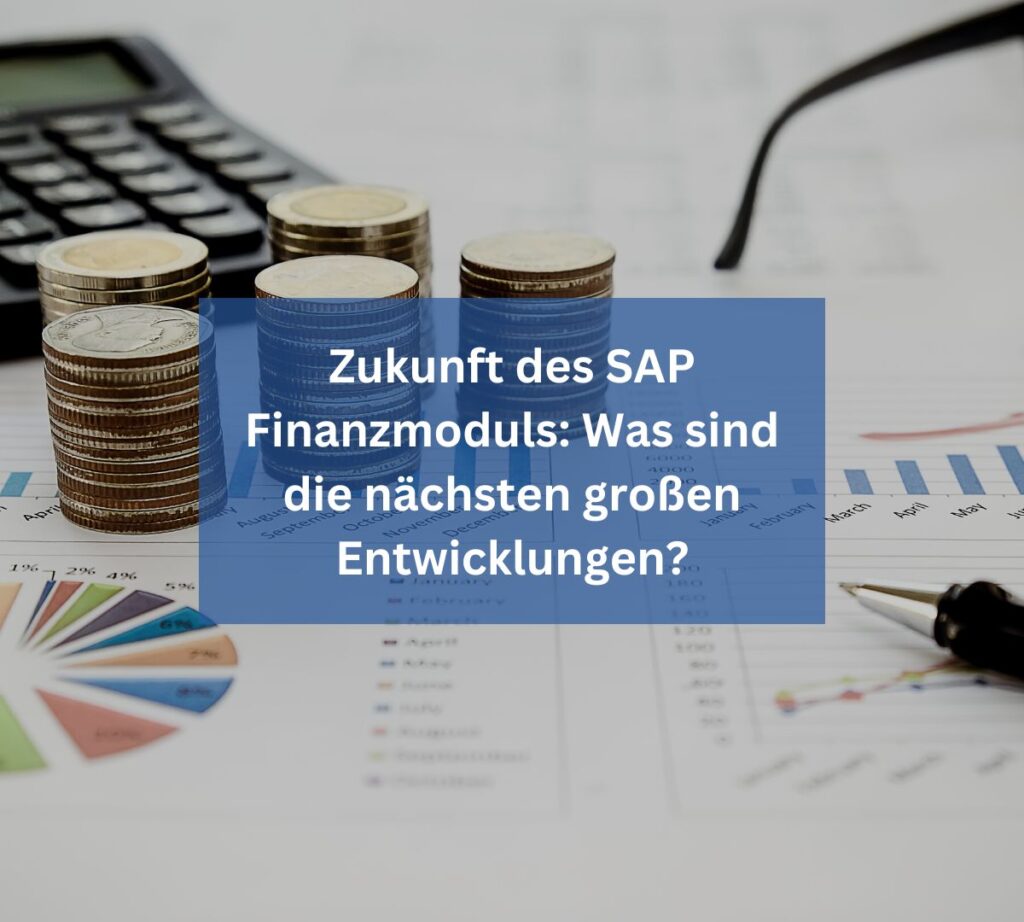 Die Zukunft des SAP Finanzmoduls